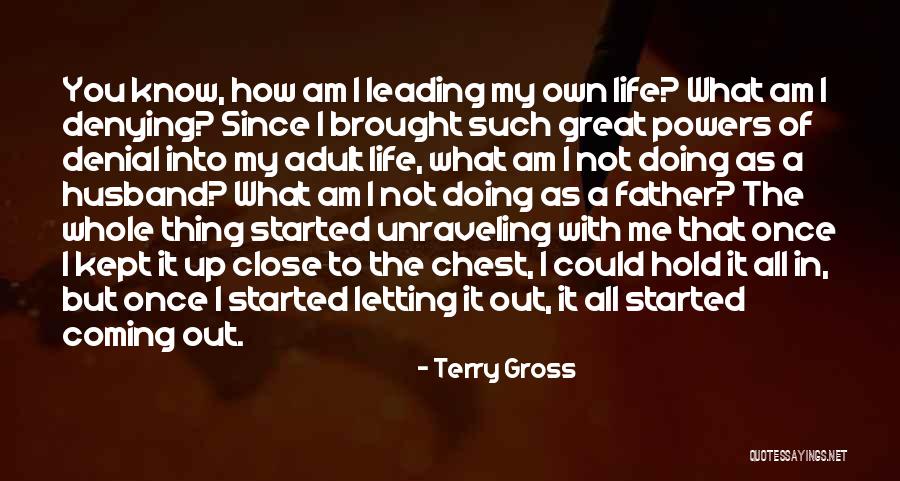 Denying Me Quotes By Terry Gross Denying Me Quotes By Terry Gross