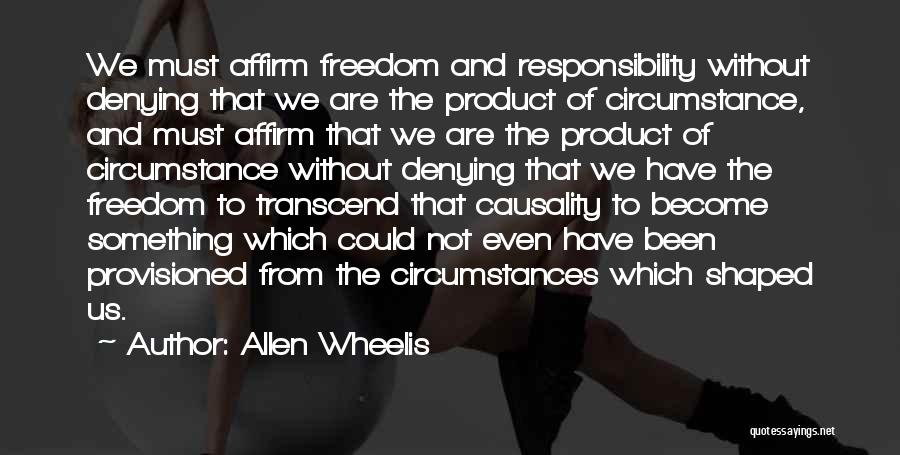 Denying Responsibility Quotes By Allen Wheelis