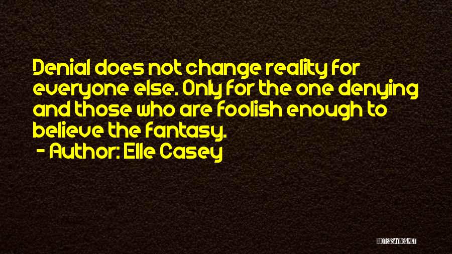 Denying The Past Quotes By Elle Casey