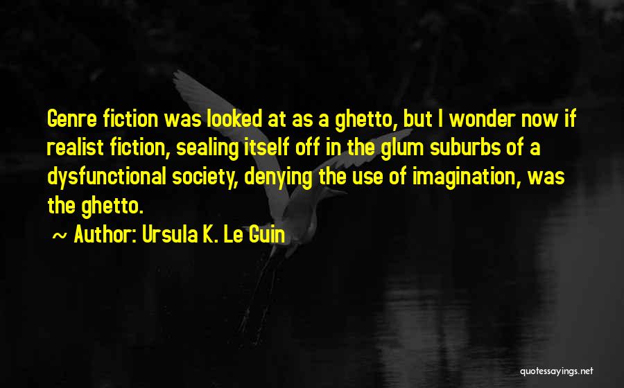 Denying The Past Quotes By Ursula K. Le Guin