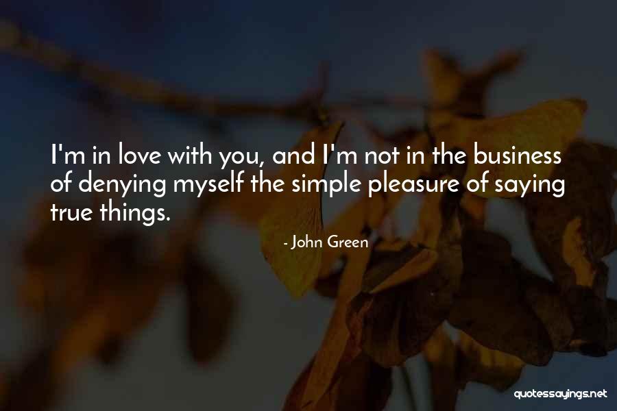 Denying True Love Quotes By John Green