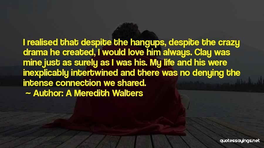 Denying You Love Someone Quotes By A Meredith Walters