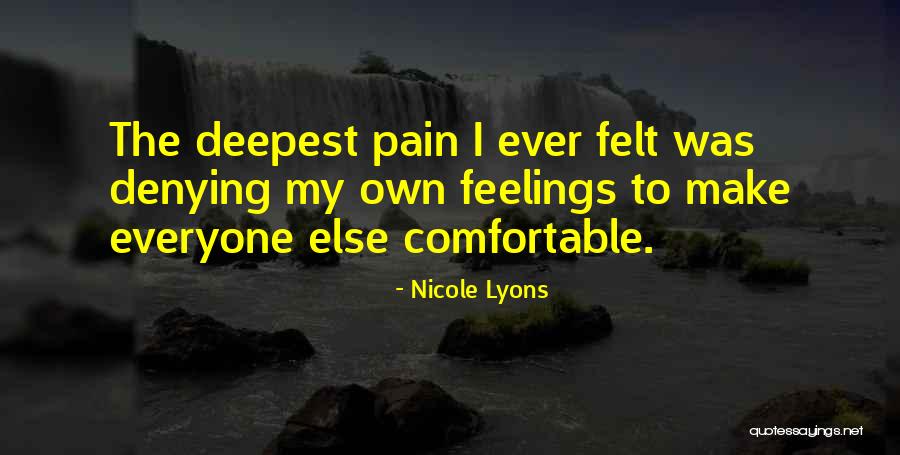 Denying Your Feelings Quotes By Nicole Lyons