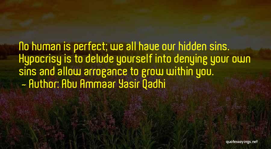 Denying Yourself Quotes By Abu Ammaar Yasir Qadhi