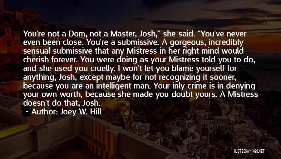 Denying Yourself Quotes By Joey W. Hill