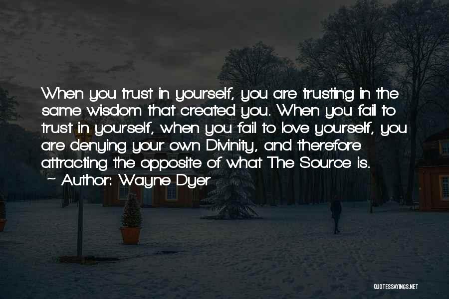 Denying Yourself Quotes By Wayne Dyer