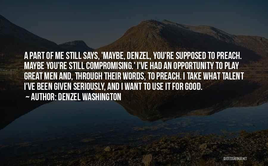 Denzel Quotes By Denzel Washington