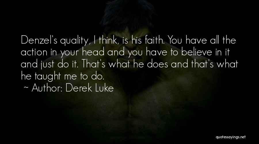 Denzel Quotes By Derek Luke