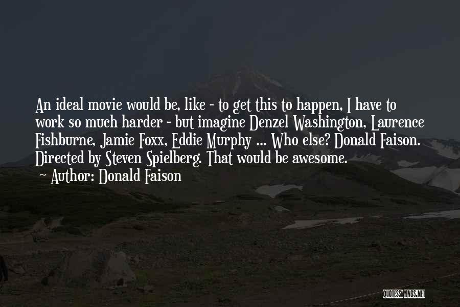 Denzel Quotes By Donald Faison