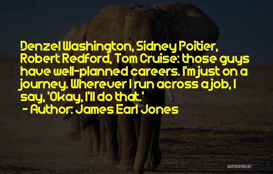 Denzel Quotes By James Earl Jones