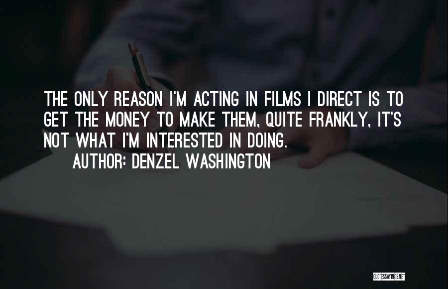 Denzel Washington Film Quotes By Denzel Washington