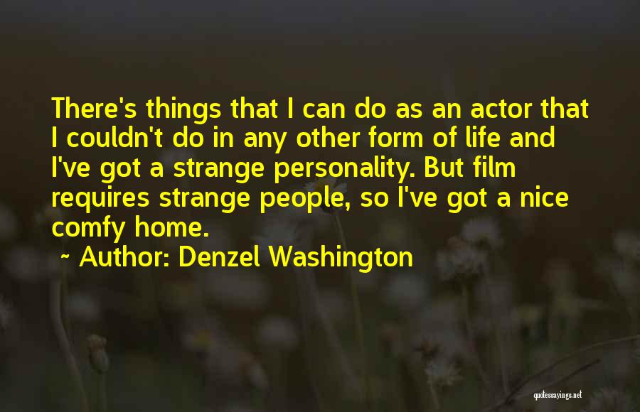 Denzel Washington Film Quotes By Denzel Washington