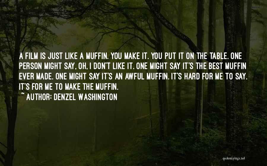 Denzel Washington Film Quotes By Denzel Washington