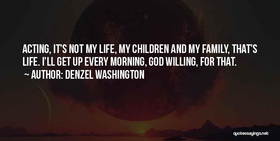 Denzel Washington Life Quotes By Denzel Washington