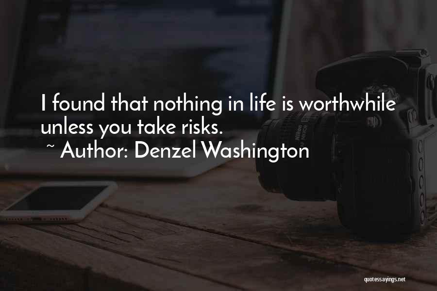 Denzel Washington Life Quotes By Denzel Washington