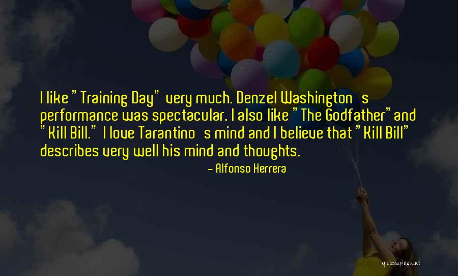 Denzel Washington Training Day Quotes By Alfonso Herrera