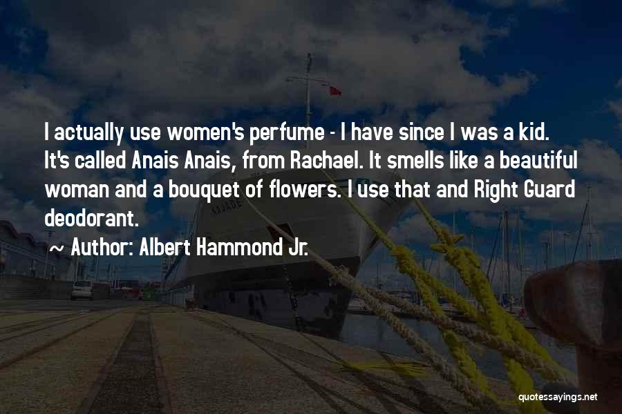 Deodorant Quotes By Albert Hammond Jr.