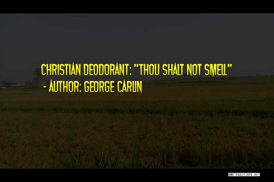 Deodorant Quotes By George Carlin