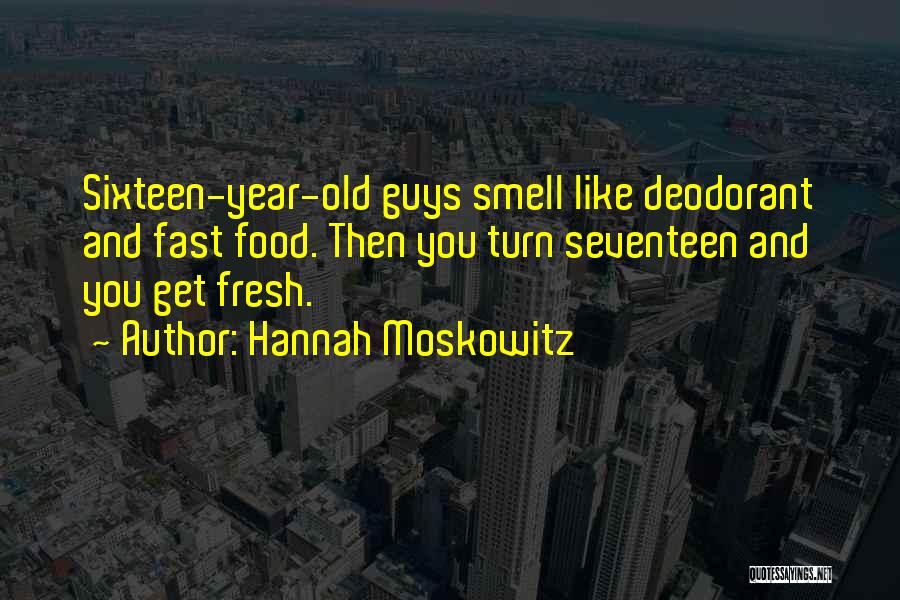 Deodorant Quotes By Hannah Moskowitz