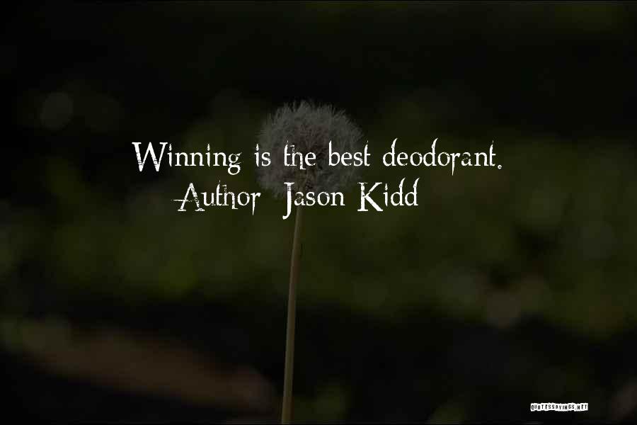 Deodorant Quotes By Jason Kidd