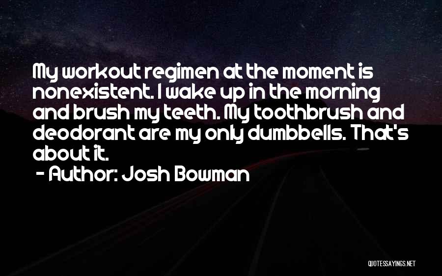 Deodorant Quotes By Josh Bowman
