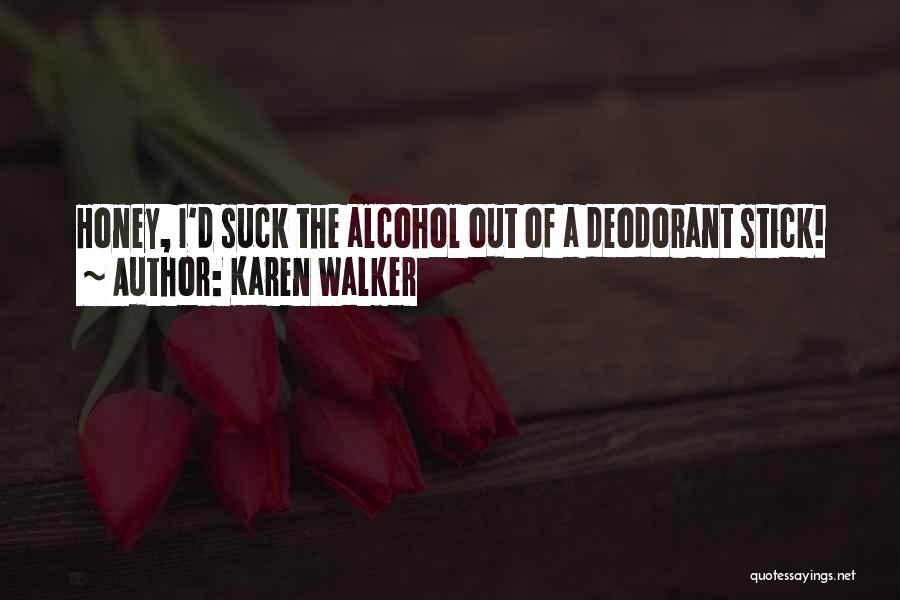 Deodorant Quotes By Karen Walker