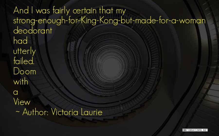 Deodorant Quotes By Victoria Laurie