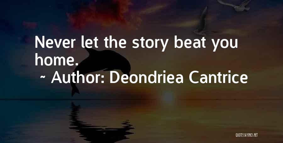 Deondriea Cantrice Quotes 501440