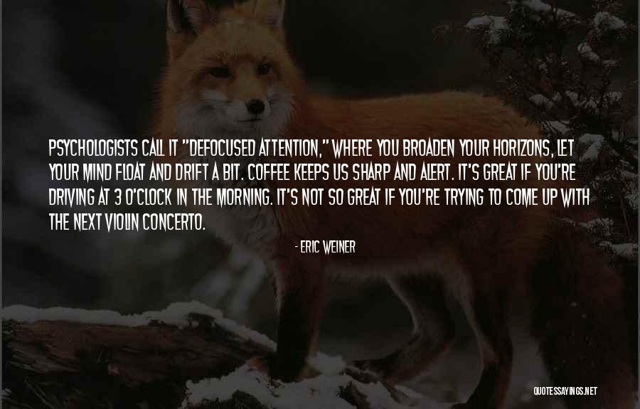 Deone Ehlers Quotes By Eric Weiner Deone Ehlers Quotes By Eric Weiner