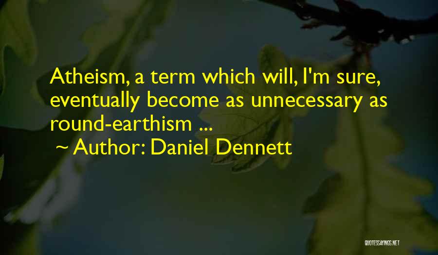 Deontological Approach Quotes By Daniel Dennett