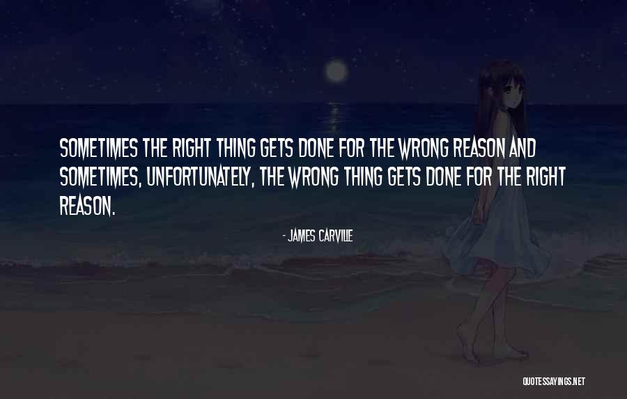Deontologists And Natural Law Quotes By James Carville Deontologists And Natural Law Quotes By James Carville