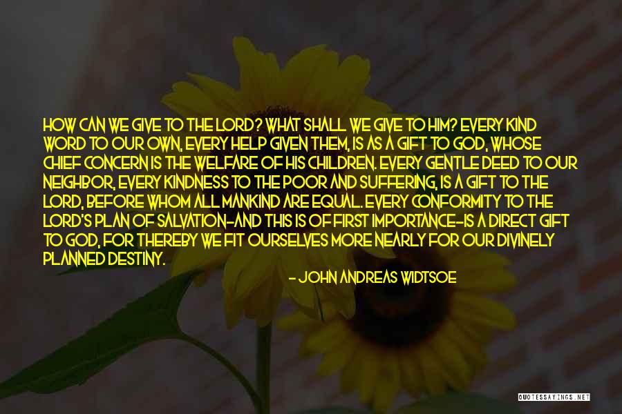 Deosebitsoft Quotes By John Andreas Widtsoe Deosebitsoft Quotes By John Andreas Widtsoe
