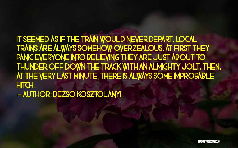 Depart Quotes By Dezso Kosztolanyi