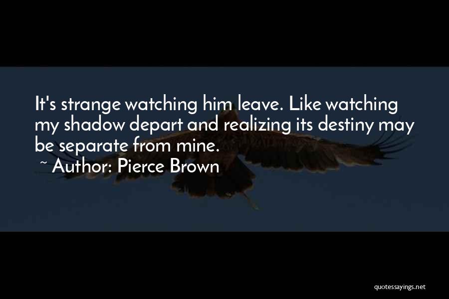 Depart Quotes By Pierce Brown