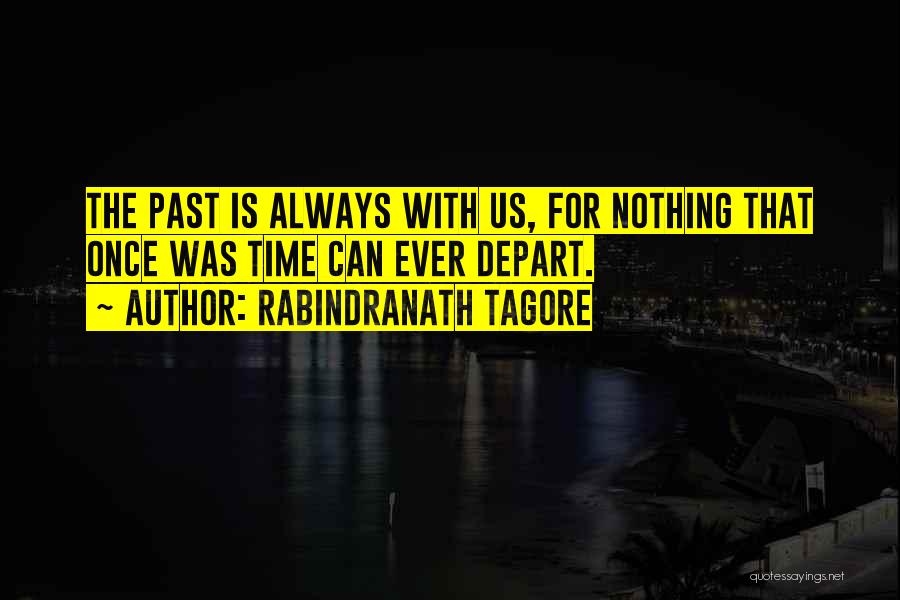 Depart Quotes By Rabindranath Tagore