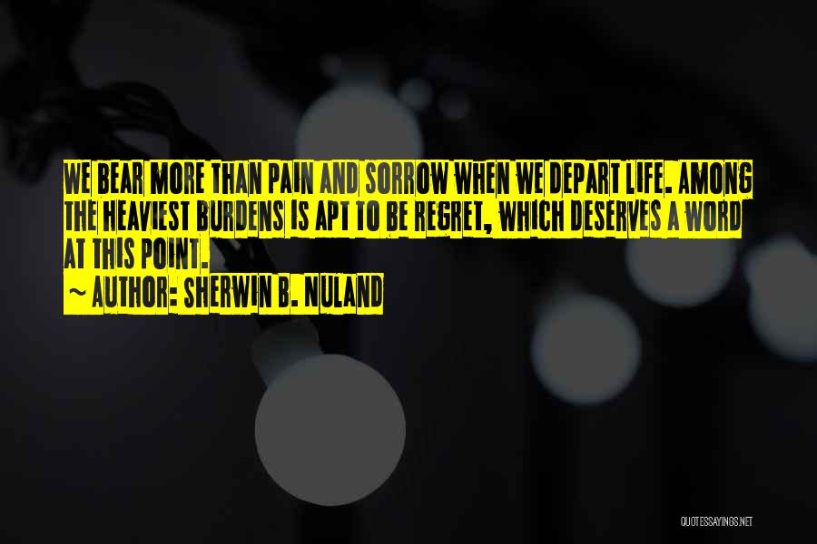 Depart Quotes By Sherwin B. Nuland
