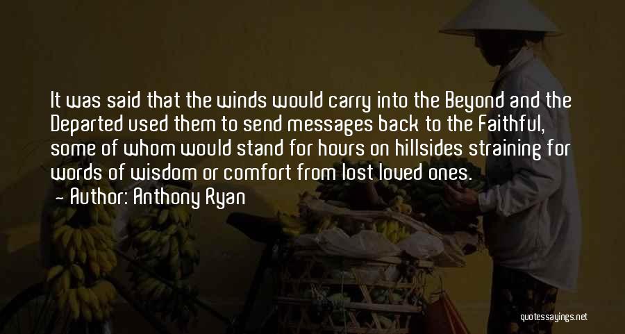 Departed Loved Ones Quotes By Anthony Ryan