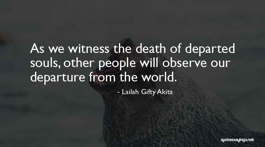 Departed Loved Ones Quotes By Lailah Gifty Akita