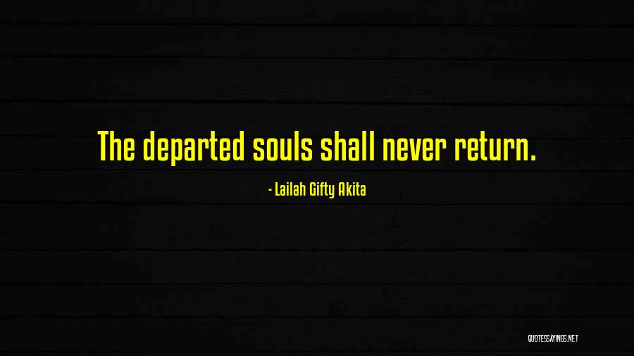 Departed Loved Ones Quotes By Lailah Gifty Akita