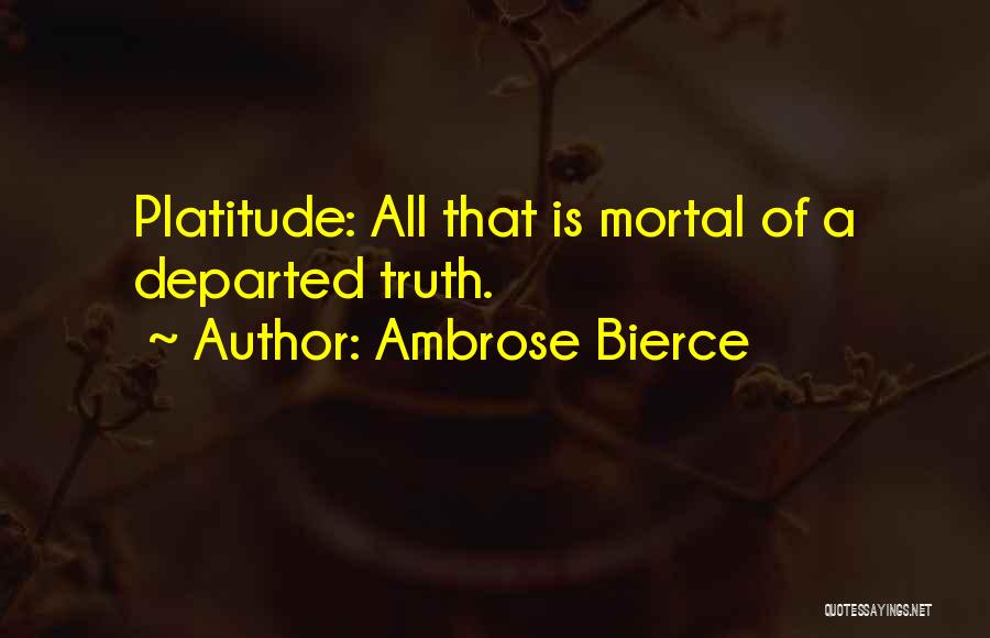 Departed Quotes By Ambrose Bierce