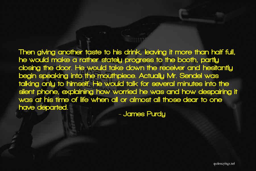 Departed Quotes By James Purdy