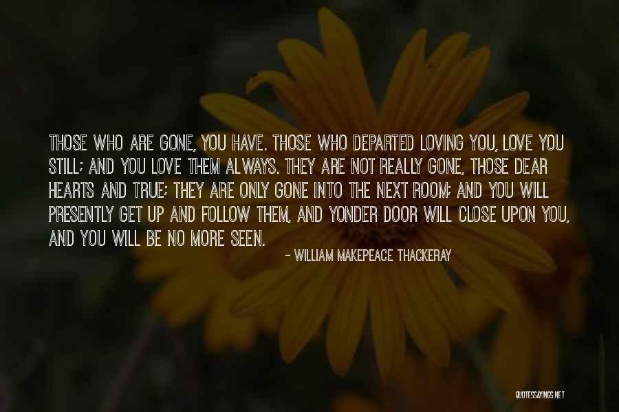 Departed Quotes By William Makepeace Thackeray