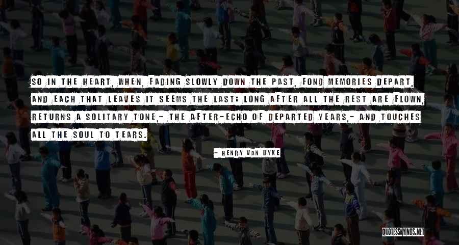 Departed Soul Quotes By Henry Van Dyke Departed Soul Quotes By Henry Van Dyke