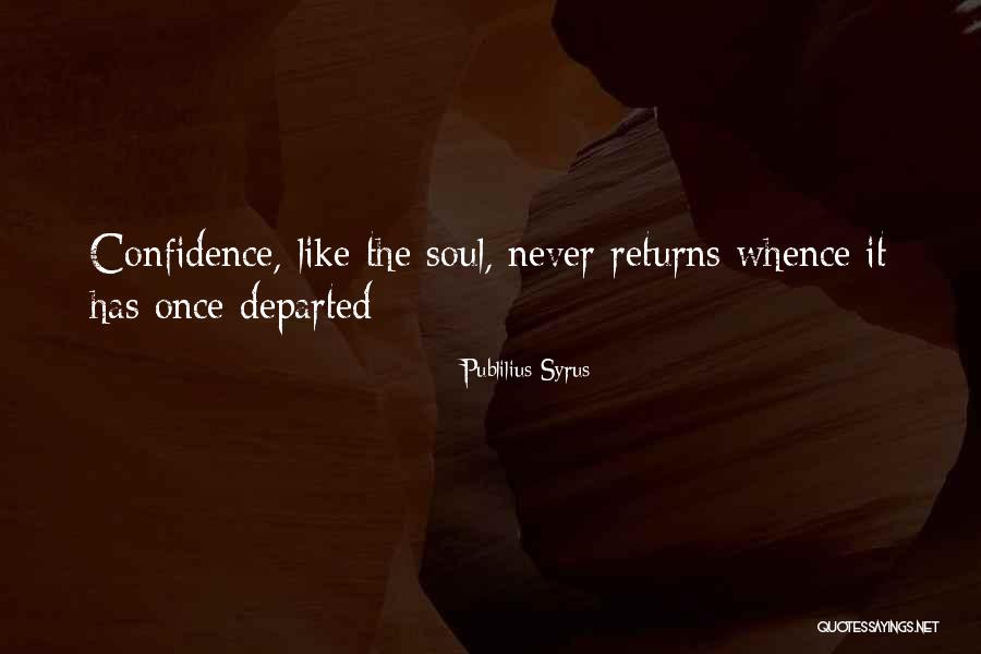 Departed Soul Quotes By Publilius Syrus