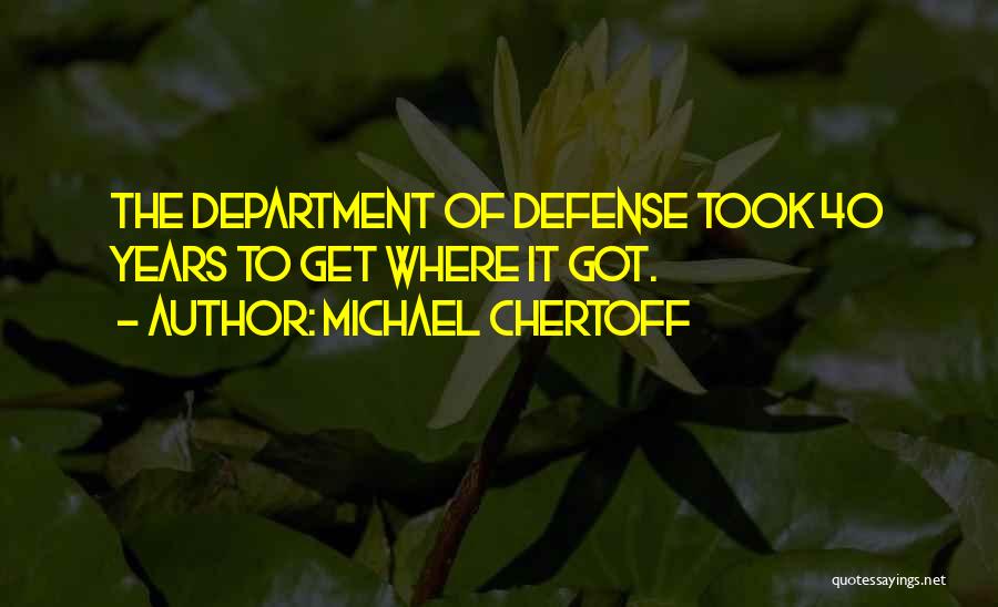 Department Of Defense Quotes By Michael Chertoff