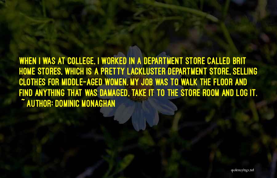 Department Store Quotes By Dominic Monaghan