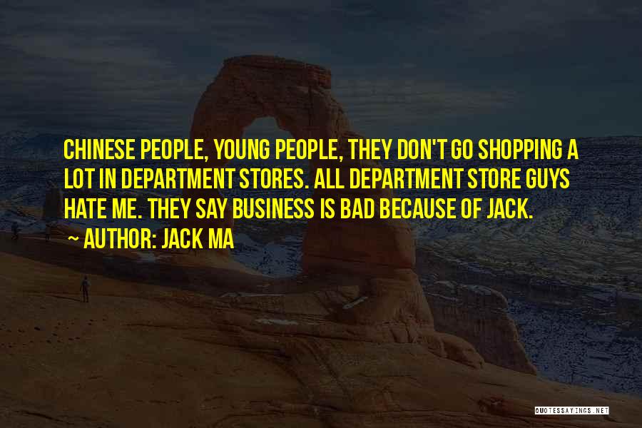 Department Store Quotes By Jack Ma