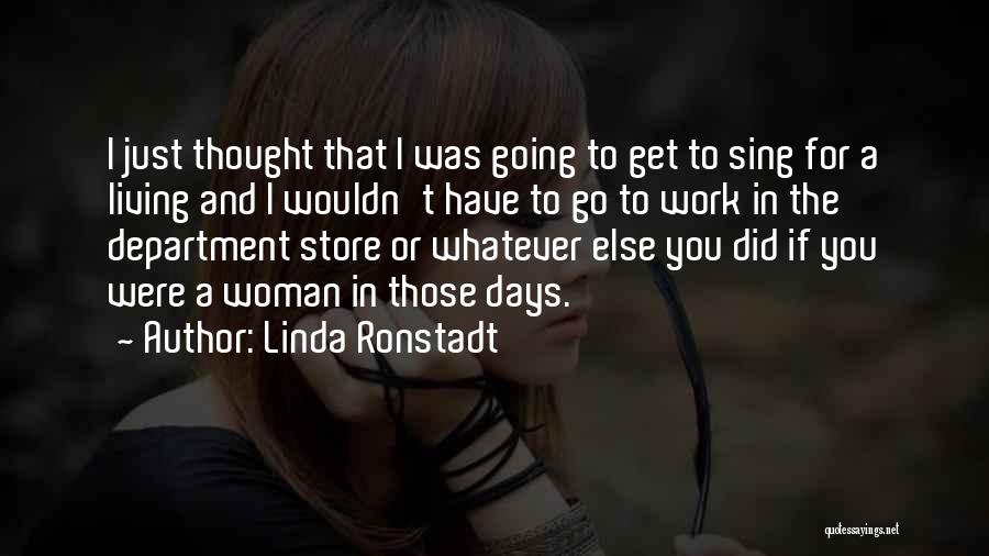 Department Store Quotes By Linda Ronstadt