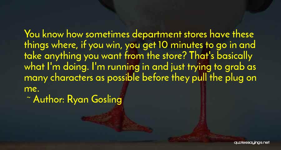 Department Store Quotes By Ryan Gosling