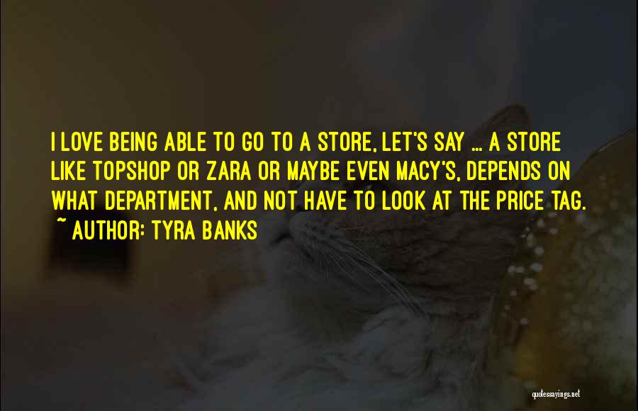 Department Store Quotes By Tyra Banks